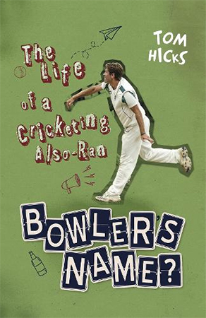 BOWLER'S NAME? by Tom Hicks