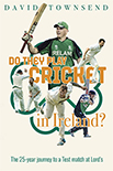 DO THEY PLAY CRICKET IN IRELAND by David Townsend