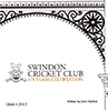 SWINDON CRICKET CLUB 175 YEARS CELEBRATION by Dick Mattick