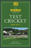 THE WISDEN BOOK OF TEST CRICKET 2009-2014