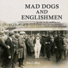 Mad Dogs and Englishmen