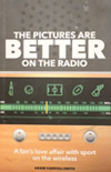 The Pictures are better on the Radio