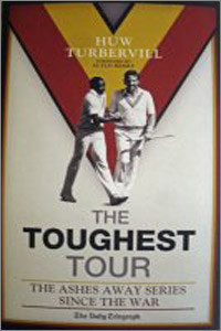 THE  TOUGHEST  TOUR   THE ASHES AWAY SERIES SINCE THE WAR
