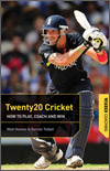 TWENTY20 CRICKET : HOW TO PLAY, COACH AND WIN