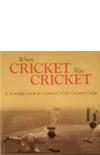 When Cricket Was Cricket